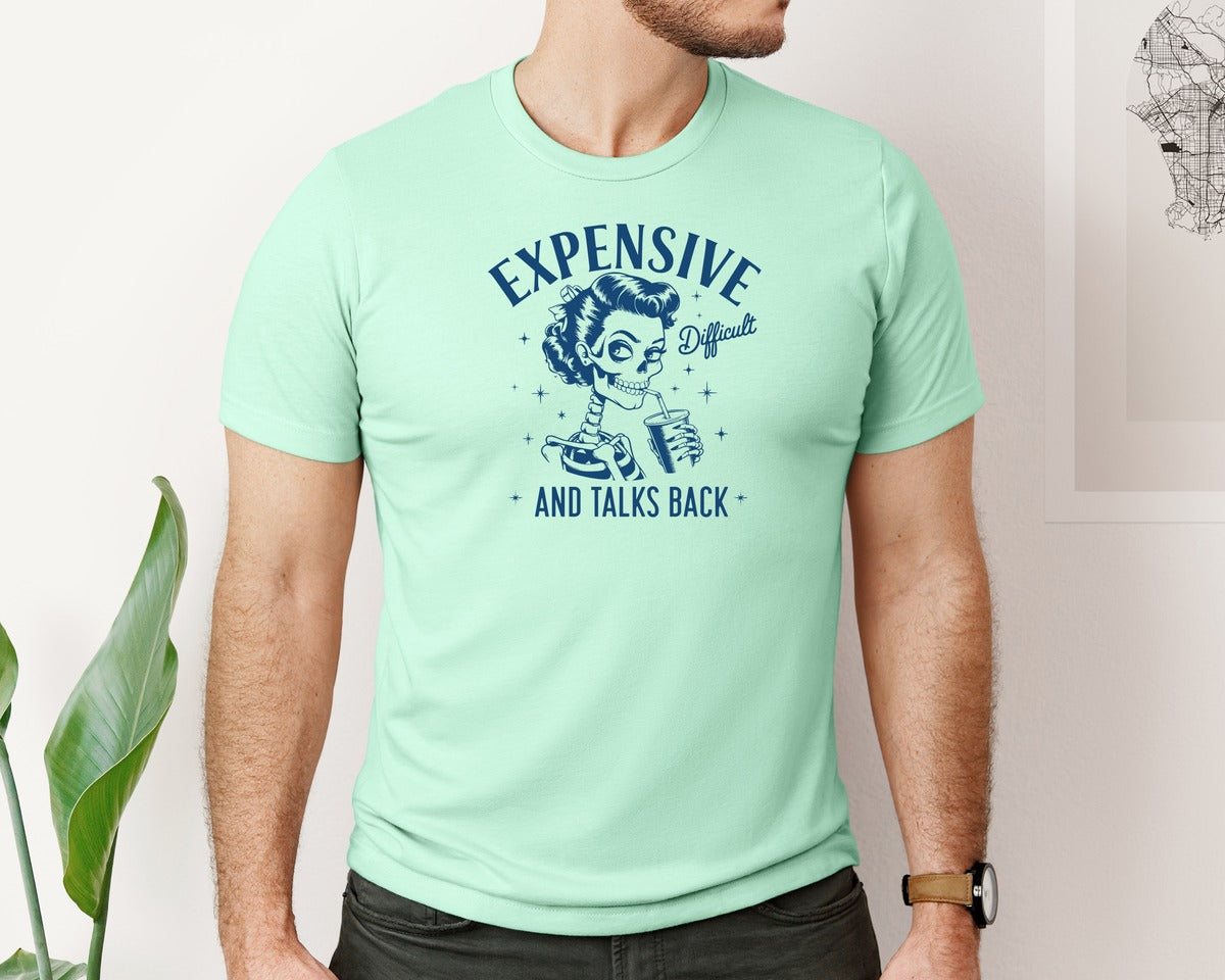 brand:Bella Canvas|color:Mint|Expensive Difficult And Talks Back D 4 Graphic T-Shirt