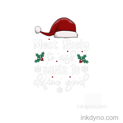 Most Likely To Family Funny Matching T Shirts Design_3 DTF Transfer – Ready to Press (Christmas)