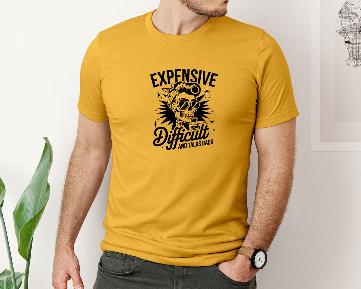 brand:Bella Canvas|color:Mustard|Expensive Difficult And Talks Back Shirt 3 Graphic T-Shirt