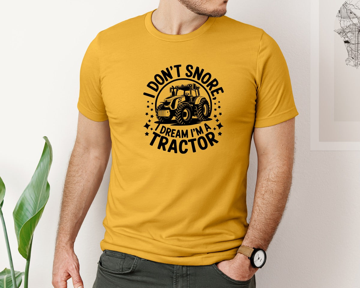 brand:Bella Canvas|color:Mustard|I Dont Snore I Dream I M A Tractor Graphic T-Shirt
