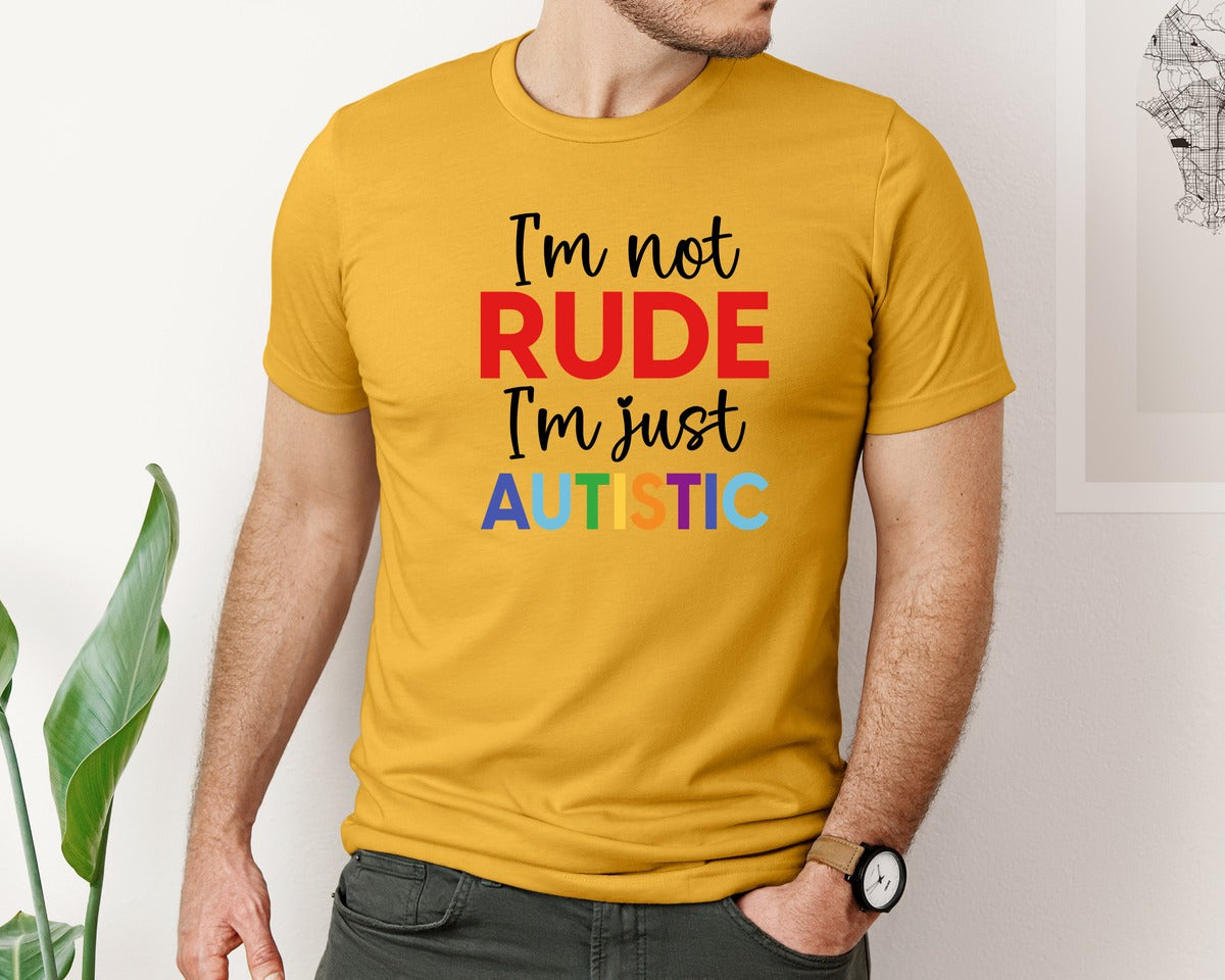 brand:Bella Canvas|color:Mustard|Im Not Rude Im Just Autistic Graphic T-Shirt