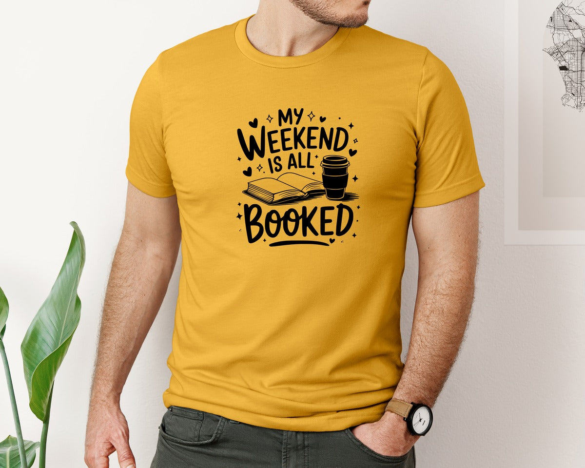 brand:Bella Canvas|color:Mustard|My Weekend Is All Booked T Shirt Design 4 Graphic T-Shirt