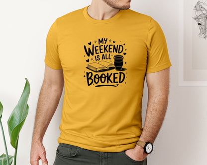 brand:Bella Canvas|color:Mustard|My Weekend Is All Booked T Shirt Design 4 Graphic T-Shirt