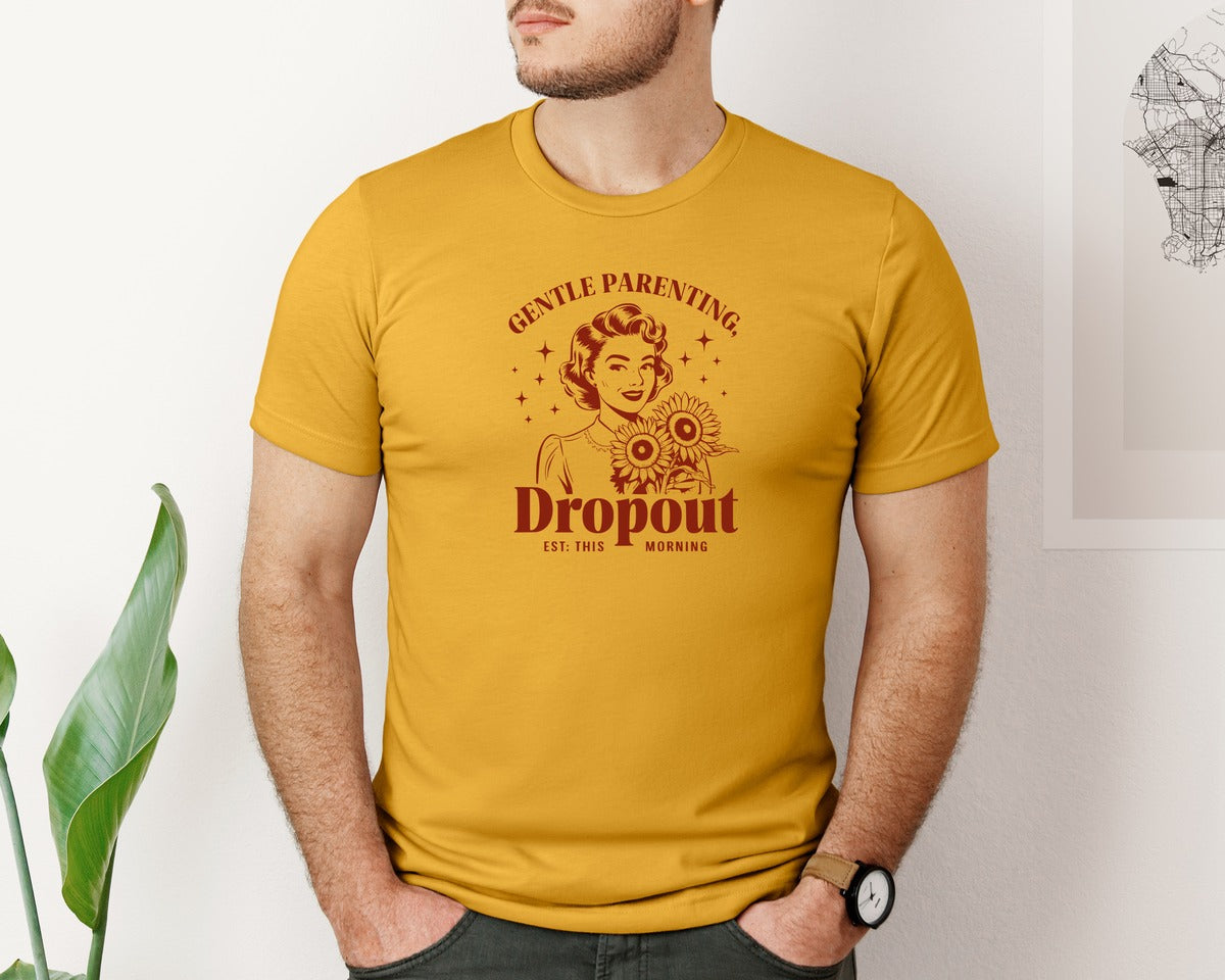 brand:Bella Canvas|color:Mustard|Gentle Parenting Dropout Est This Mornin 2 Graphic T-Shirt