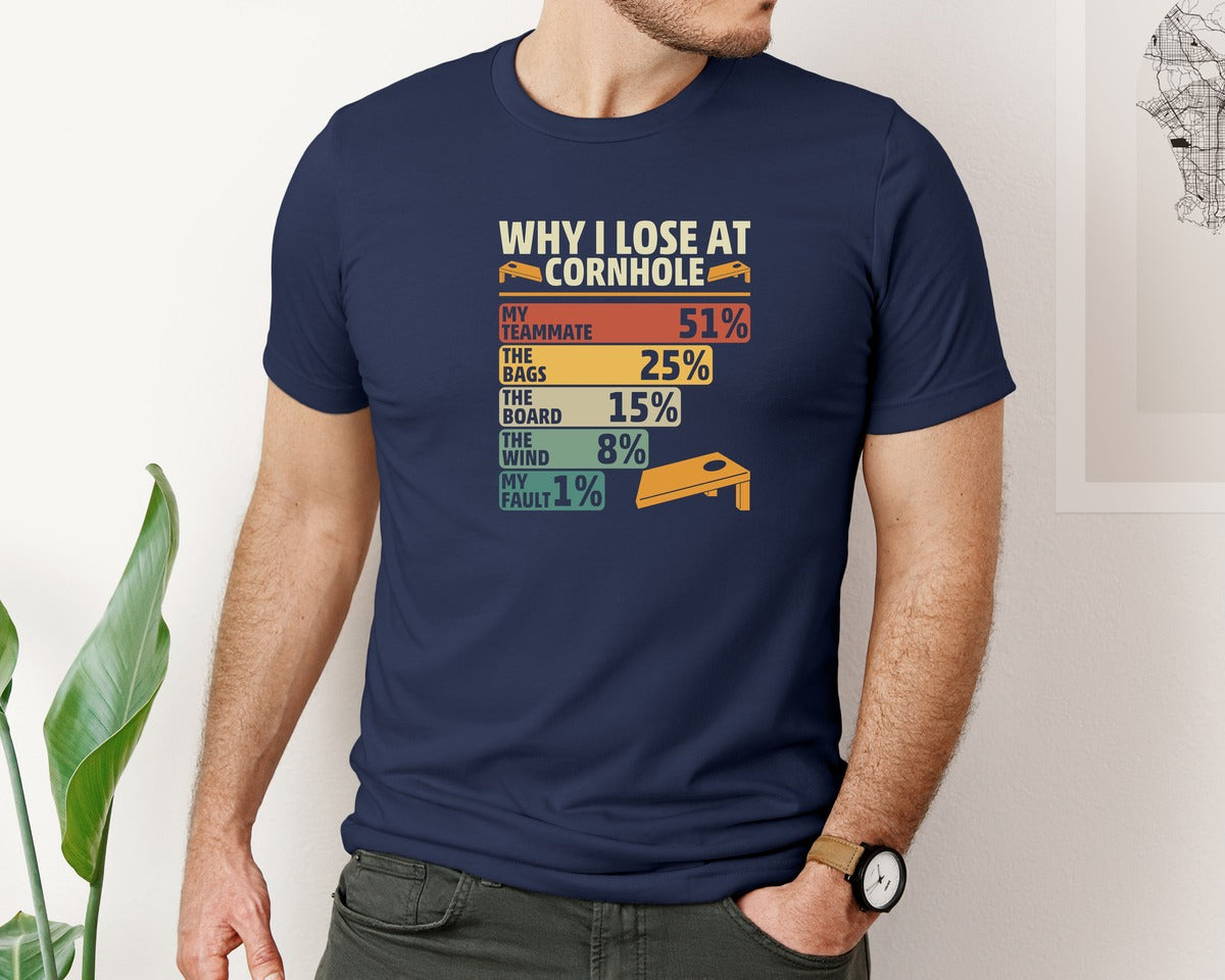 brand:Bella Canvas|color:Navy|Why I Lose At Cornhole T Shirt Graphic T-Shirt