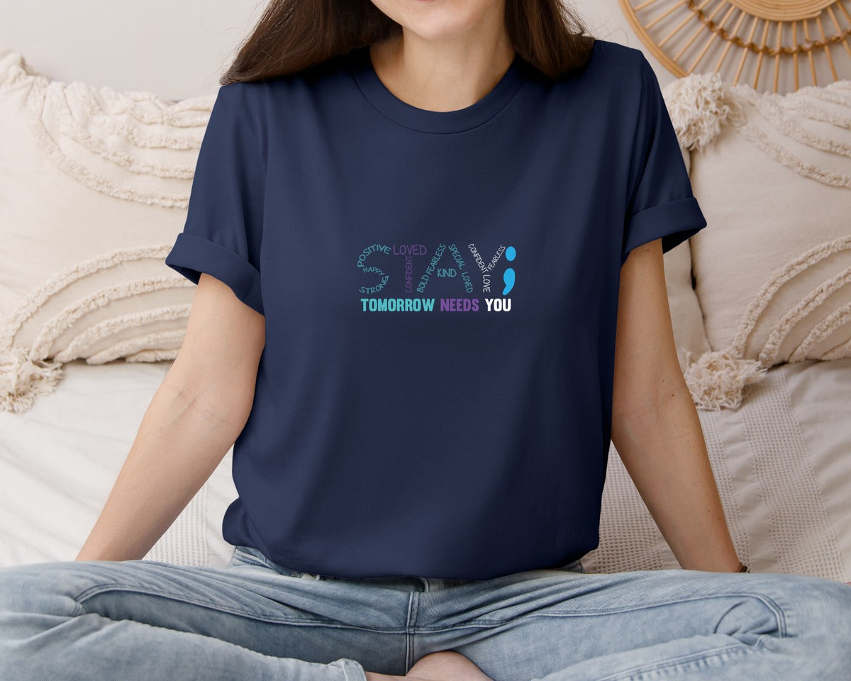 brand:Bella Canvas|color:Navy|Stay Tomorrow Needs You Suicide Prevent Graphic T-Shirt