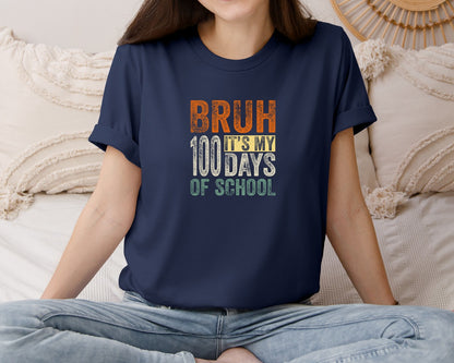 brand:Bella Canvas|color:Navy|Bruh Its My 100 Days Of School T Shirt 3 Graphic T-Shirt