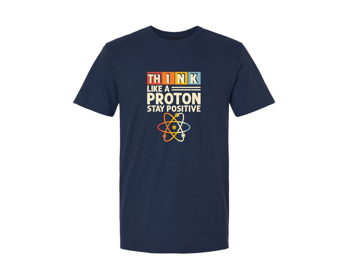 brand:Generic|color:Navy|Think Like A Proton And Stay Positive 13 Graphic T-Shirt