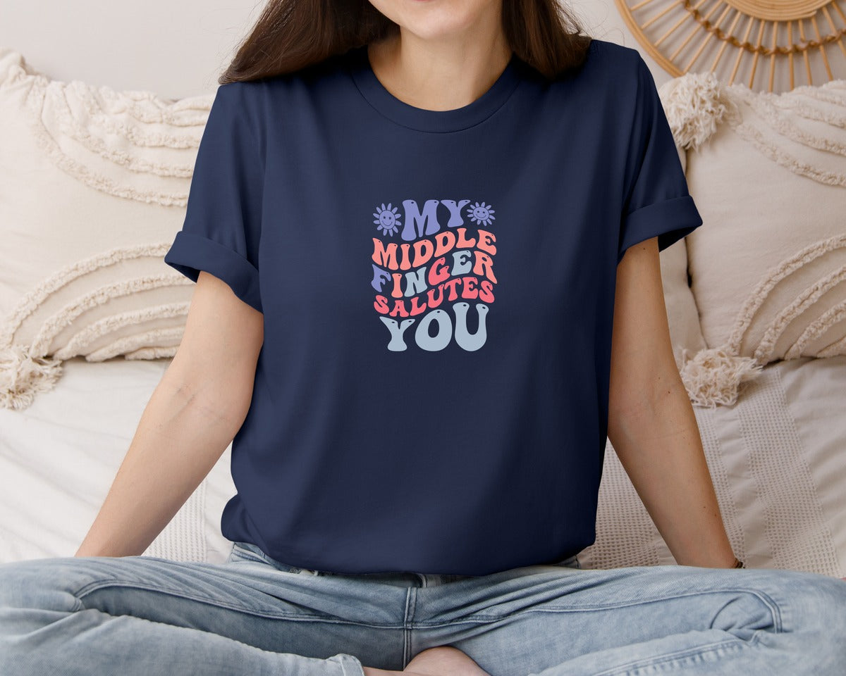 brand:Bella Canvas|color:Navy|My Middle Finger Salutes You 2 Graphic T-Shirt