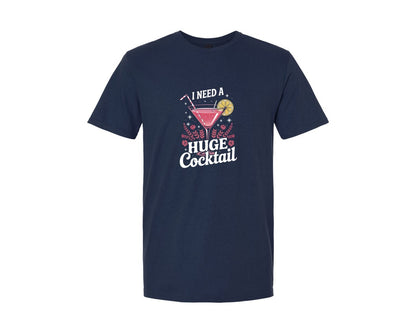 brand:Generic|color:Navy|Funny I Need A Huge Cocktail Graphic T-Shirt