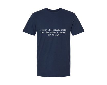brand:Generic|color:Navy|I Dont Get Enough Credit For The Things 9 Graphic T-Shirt