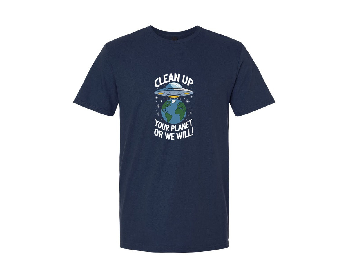 brand:Generic|color:Navy|Clean Up Your Planet Or We Will Funny Graphic T-Shirt