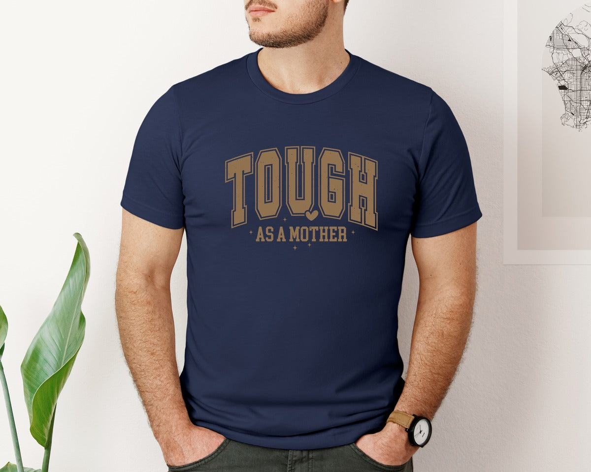 brand:Bella Canvas|color:Navy|Mothers Day Tough As A Mother Graphic T-Shirt