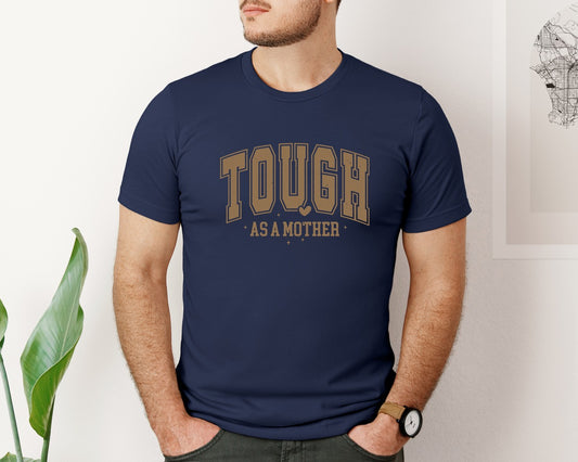Mothers Day Tough As A Mother Graphic T-Shirt