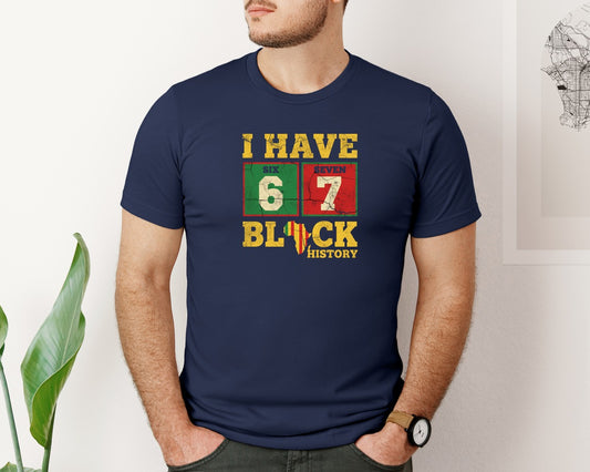 African American Pride I Have 67 Black H 3 Graphic T-Shirt