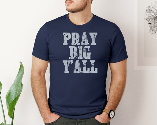 Pray Big Yall Jesus Christian Graphic T-Shirt