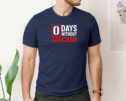 brand:Bella Canvas|color:Navy|Zero Days Without Sarcasm T Shirt Graphic T-Shirt