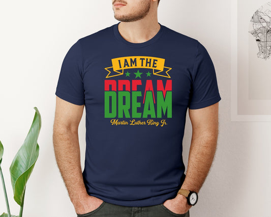 I Am The Dream Mlk Day Quote Design 8 Graphic T-Shirt