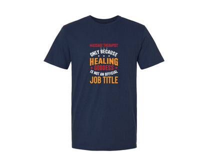 brand:Generic|color:Navy|Massage Therapist Only Because Healing 2 Graphic T-Shirt