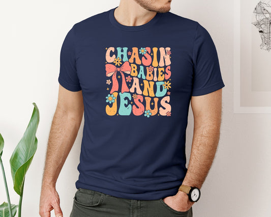 Chasin Babies And Jesus Graphic T-Shirt