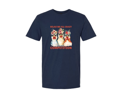 brand:Generic|color:Navy|Relax We All Crazy Its Not Competition Graphic T-Shirt