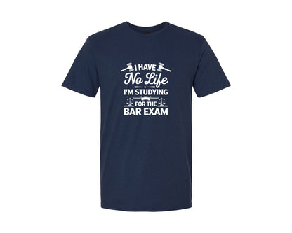 brand:Generic|color:Navy|I Have No Life Bar Exam Law School Graphic T-Shirt