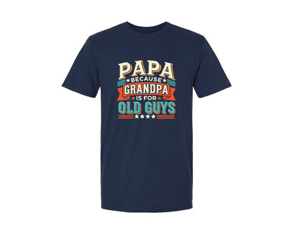 brand:Generic|color:Navy|Papa Because Grandpa Is For Old Guys 2 Graphic T-Shirt