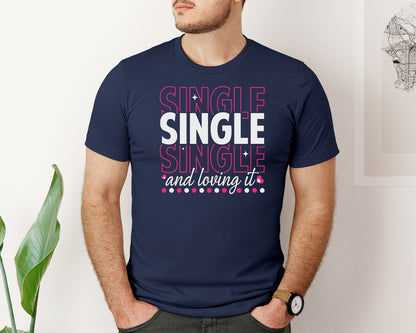 brand:Bella Canvas|color:Navy|Single And Loving It Cut File Design 9 Graphic T-Shirt