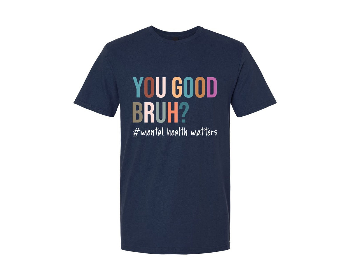 brand:Generic|color:Navy|You Good Bruh Mental Health Matters Graphic T-Shirt