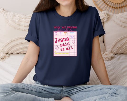 Jesus Paid It All Christian Graphic T-Shirt