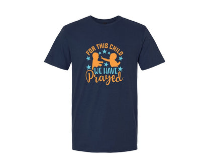 brand:Generic|color:Navy|For This Child We Have Prayed Quote 6 Graphic T-Shirt