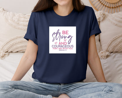 brand:Bella Canvas|color:Navy|Be Strong And Courageous For I Am With Y 2 Graphic T-Shirt