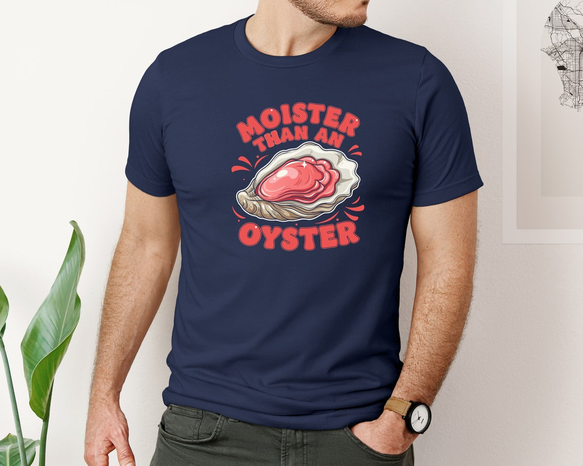 brand:Bella Canvas|color:Navy|Moister Than An Oyster Funny Women Graphic T-Shirt