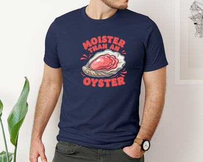 brand:Bella Canvas|color:Navy|Moister Than An Oyster Funny Women Graphic T-Shirt