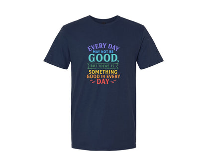 brand:Generic|color:Navy|Every Day May Not Be Good Graphic T-Shirt