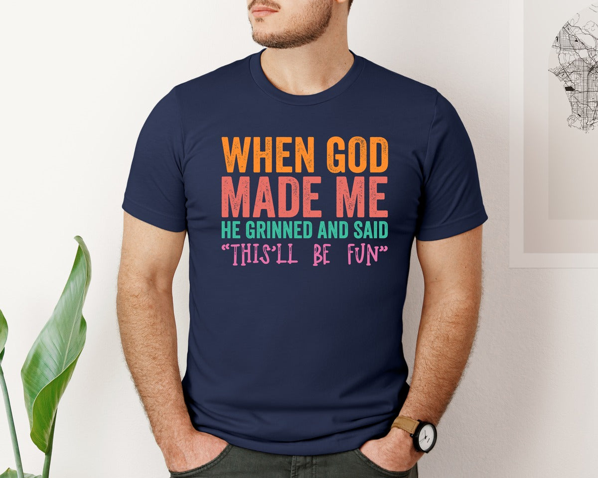 brand:Bella Canvas|color:Navy|Funny Christian Quote When God Made Me Graphic T-Shirt