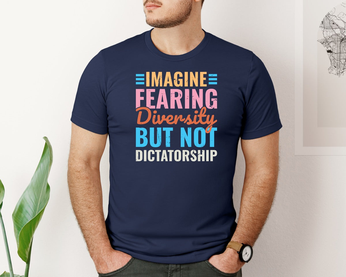 brand:Bella Canvas|color:Navy|Imagine Fearing Diversity But Not Dictat Graphic T-Shirt