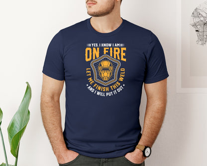 brand:Bella Canvas|color:Navy|Yes I Know Im On Fire Funny Welding Tee 2 Graphic T-Shirt