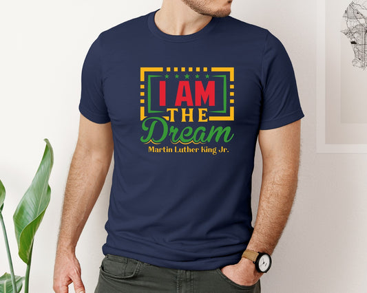 I Am The Dream Mlk Day Quote Design 5 Graphic T-Shirt