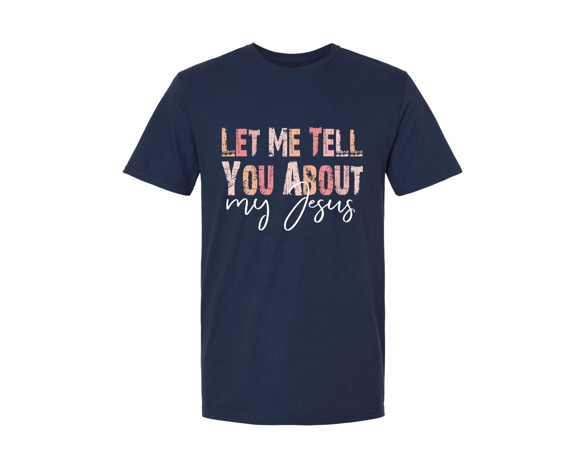 brand:Generic|color:Navy|Let Me Tell You About My Jesus Religious Graphic T-Shirt