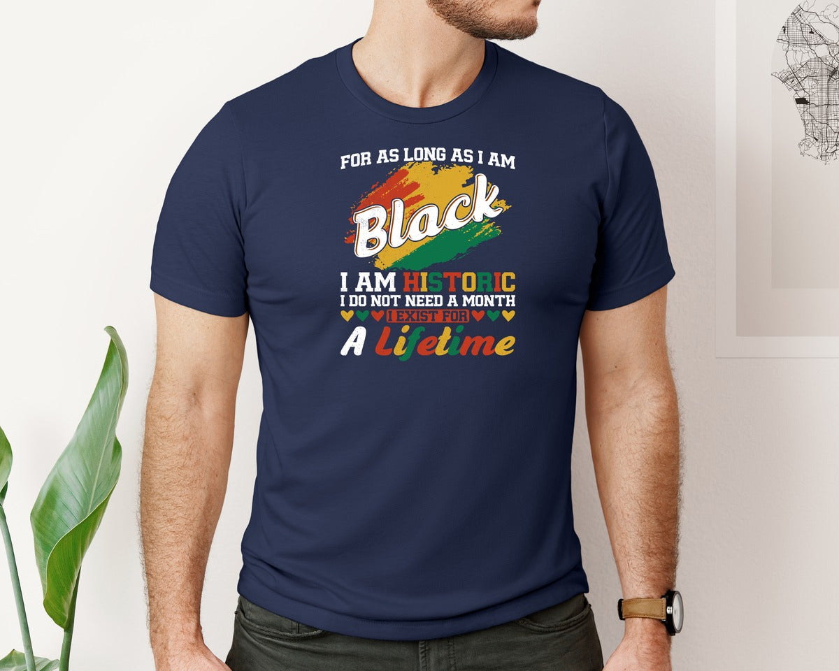 brand:Bella Canvas|color:Navy|For As Long As I Am Black I Am Historic 3 Graphic T-Shirt