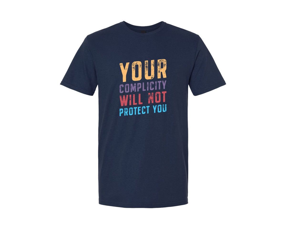 brand:Generic|color:Navy|Your Complicity Will Not Protect You Graphic T-Shirt