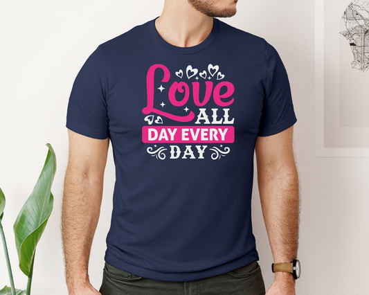 Love All Day Every Day Cut File 9 Graphic T-Shirt