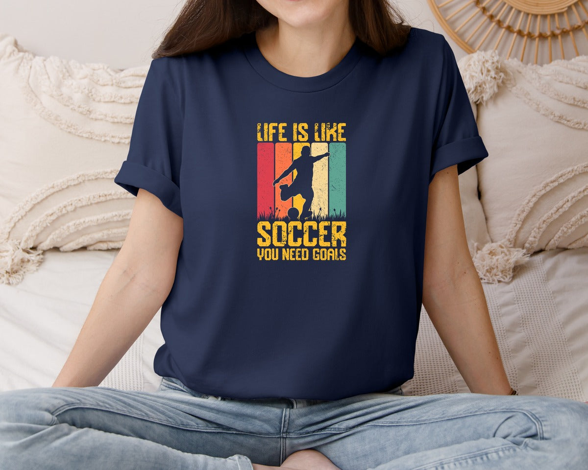 brand:Bella Canvas|color:Navy|Life Is Like Soccer You Need T Shirt Graphic T-Shirt