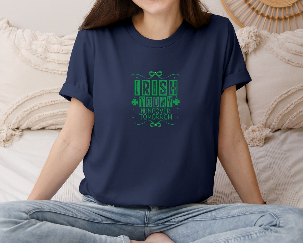 brand:Bella Canvas|color:Navy|Irish Today Hungover Tomorrow 20 Graphic T-Shirt