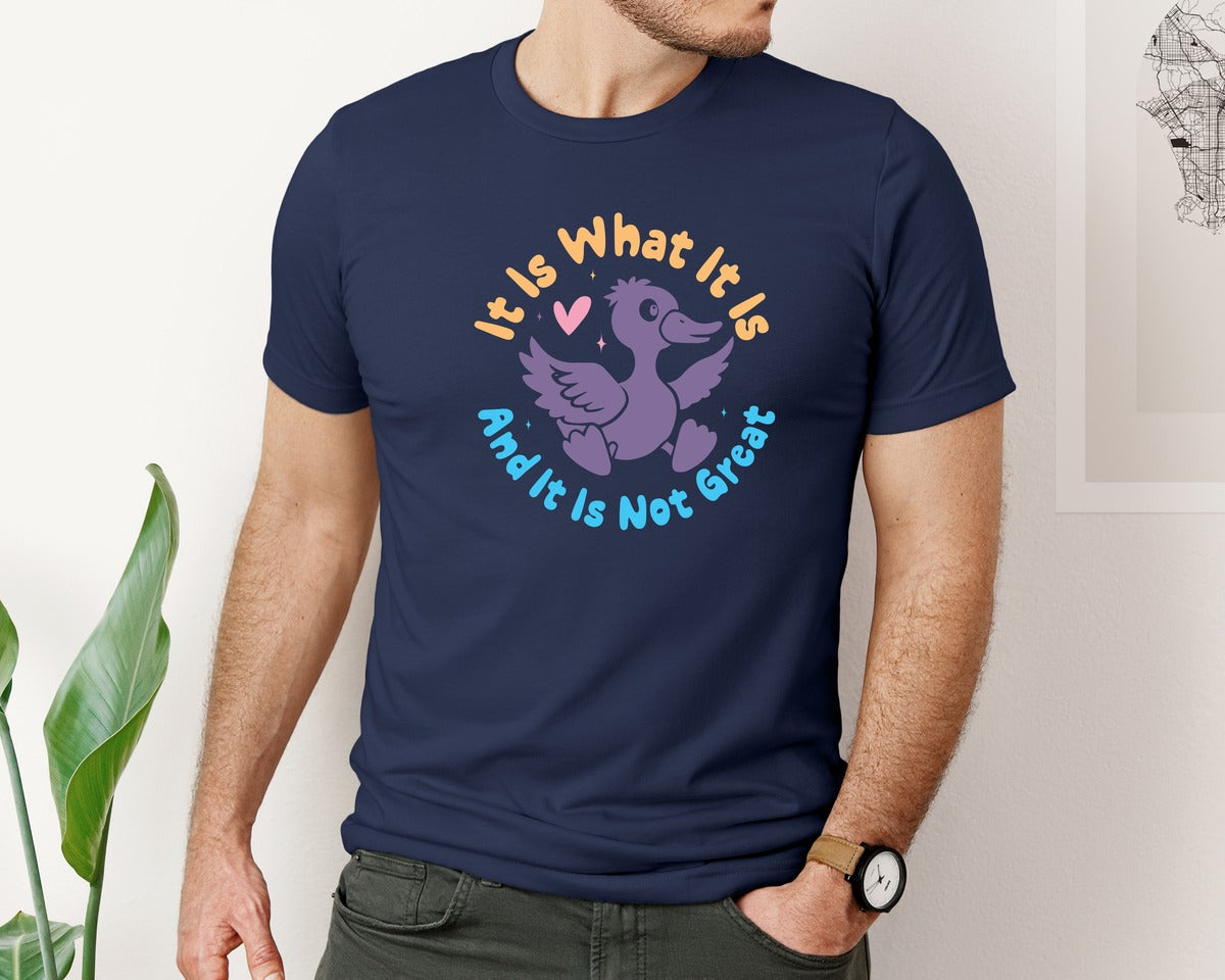 brand:Bella Canvas|color:Navy|It Is What It Is And It Is Not Great 12 Graphic T-Shirt