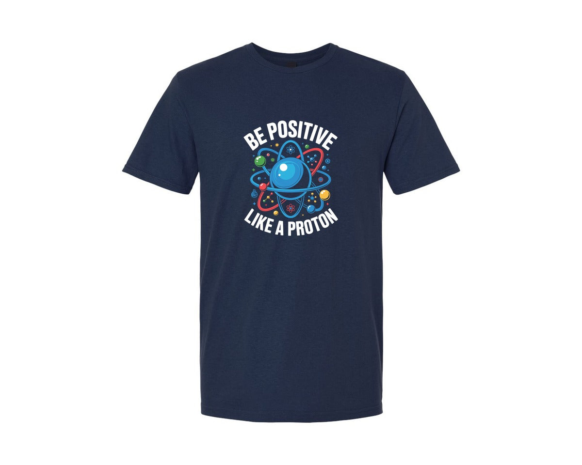 brand:Generic|color:Navy|Be Positive Like A Proton T Shirt Design Graphic T-Shirt