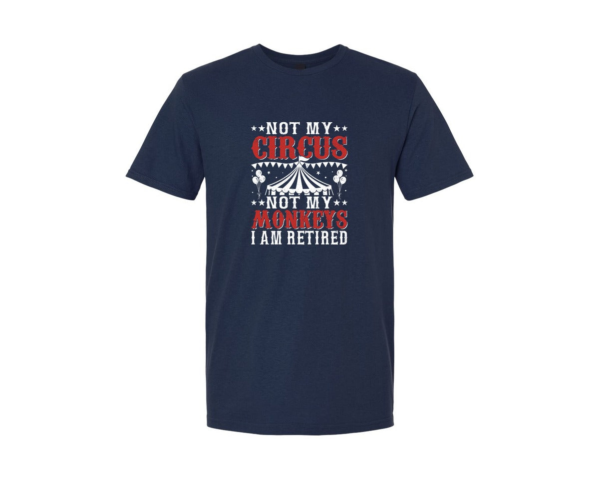 brand:Generic|color:Navy|Not My Circus Retired T Shirt Graphic T-Shirt