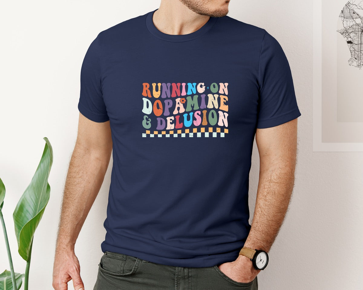 brand:Bella Canvas|color:Navy|Running On Dopamine And Delusion Graphic T-Shirt