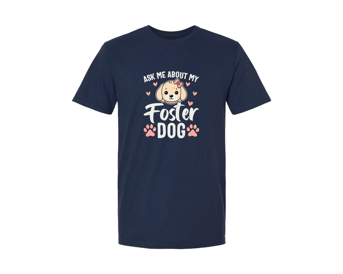 brand:Generic|color:Navy|Ask Me About My Foster Dog Lover Graphic T-Shirt